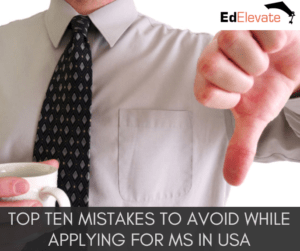Top ten mistakes to avoid while applying for MS in USA